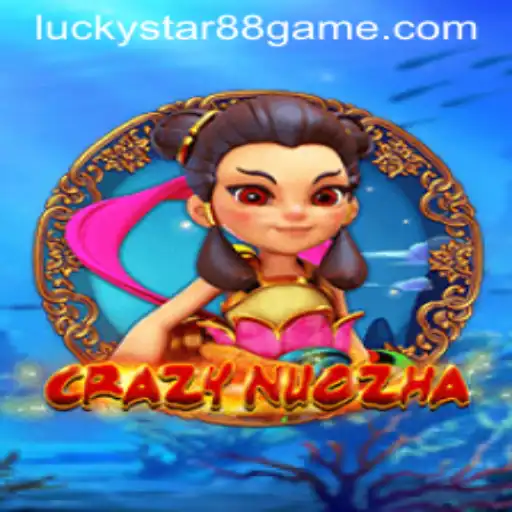 Exploring the Exciting World of CrazyNuoZha and Luckystar88